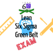 Lean Six Sigma Green Belt Exam